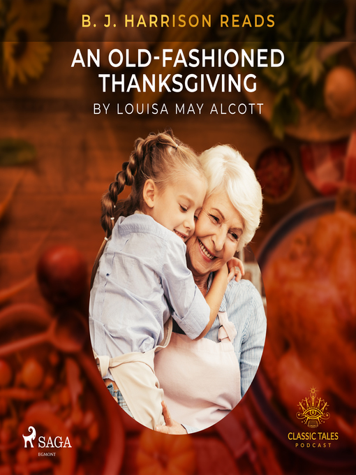 Title details for B. J. Harrison Reads an Old-Fashioned Thanksgiving by Louisa May Alcott - Available